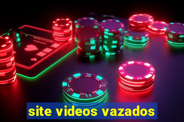 site videos vazados